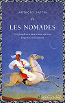 Les Nomades: Ces peuples en mouvement qui ont forg nos civilisations par 