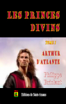 Les Princes divins, tome 1 : Arthur d'Atlante par Briolant
