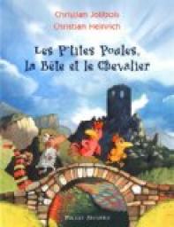 Les P'tites Poules, tome 6 : Les P'tites Poules, la Bête et le Chevalier par Christian Jolibois