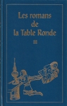 Les Romans de la Table ronde, tome 3 : Le Chevalier  la charrette - Le Chteau aventureux par Boulenger