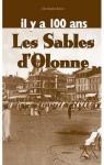 Il y a 100 ans en cartes postales anciennes : Les Sables d'Olonne  par Belser