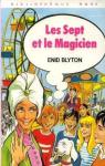 Les Sept, tome 3 : Les Sept et le magicien par Blyton