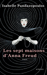 Les Sept maisons d'Anna Freud par Pandazopoulos