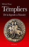 Les Templiers : Fausses lgendes et histoire vraie (LITTERATURE GEN) par Haag