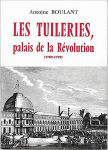 Les Tuileries : 1789-1799 par Boulant