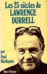 Les Vingt-trois sicles de Lawrence Durrell par Hordequin