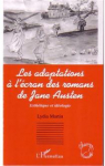 Les adaptations à l'écran des romans de Jane Austen : Esthétique et idéologie par Martin