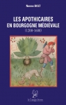 Les apothicaires en Bourgogne médiévale (1200-1600) par Bolt