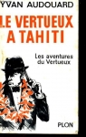 Les aventures du Vertueux, tome 3 : Le Vertueux  Tahiti par Audouard