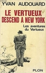 Les aventures du Vertueux, tome 4 : Le Vertueux descend  New York par Audouard