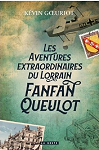 Les aventures extraordinaires du Lorrain Fanfan Queulot par 
