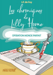 Les chroniques de Lilly Home, tome 1 : Opration monde parfait par Foy