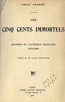 Les cinq cents immortels. Histoire de l'Acadmie Franaise (1634-1906) par Gassier