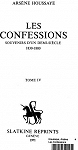 Les confessions : souvenirs d'un demi-sicle 1830-1880. Tome IV par Houssaye