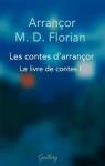 Les contes d'Arrançor, tome 1 par M.D. Florian