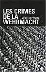 Les crimes de la Wehrmacht par Wette