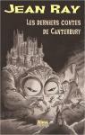 Les derniers contes de Canterbury par Ray