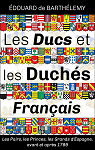 Les ducs et des duchs franais par Barthlemy