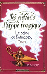 Les enfants de la Lampe magique, tome 3 : Le Cobra de Katmandou par Kerr