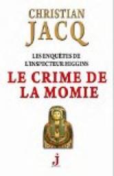 Les enquêtes de l'inspecteur Higgins, tome 1 : Le crime de la momie par Jacq