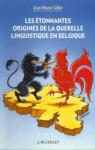 Les tonnantes origines de la querelle linguistique en Belgique. par Gillet