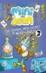 Les expriences de Mini-Jean, tome 3 : Le journal mga secret de Mini-Jean par Alex A