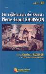 Les explorateurs de l'ouest : Pierre-Esprit Radisson par Laut