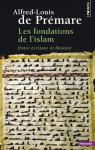 Les fondations de l'islam : Entre écriture et histoire par Prémare