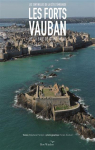 Les forts Vauban de la baie de Saint-Malo : les sentinelles de la cte d'meraude par Perron