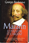 Les grandes heures de l'histoire de France, tome 6 : Mazarin, le pouvoir et l'argent par Bordonove