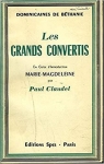 Les grands convertis. En guise d'introduction Marie-Magdeleine par Paul Claudel. par Claudel