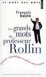 Les grands mots du professeur Rollin par Rollin