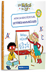Les hros du CP - Mon cahier d'criture : Lettres majuscules par 