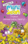 Les histoires de Mini-Jean et Mini-Bulle, tome 7 : Joyeux anniversaire, Henry! par Alex A