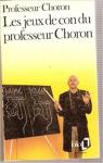 Les jeux de con du Professeur Choron par Choron