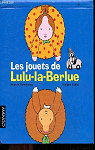 Les jouets de Lulu-la-Berlue par Chambourcy