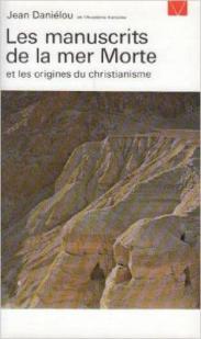 Les manuscrits de la mer Morte et les origines du christianisme par Daniélou