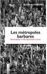 Les métropoles barbares par Faburel