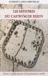 Les mystres du castrum de Dijon par Lassus-Minvielle