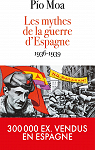 Les mythes de la guerre d'Espagne 1936-1939 par Moa