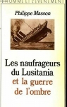 Les naufrageurs du Lusitania et la guerre de lombre par Masson