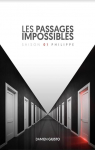 Les passages impossibles, tome 1 : Philippe par Giusto