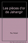 Les pieces d'or de jahangir par Ray/Satyajit