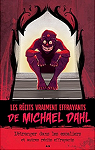 Les récits vraiment effrayants de Michael Dahl par Dahl