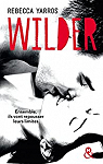 Les Renegades, tome 1 : Wilder par Yarros
