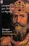 Les rois qui ont fait la France, tome 2 : Charlemagne par Bordonove