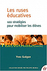 Les ruses éducatives : 100 stratégies pour mobiliser les élèves par Guégan