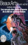 Beaux Arts magazine hors srie - Les secrets des chefs-d'oeuvre de la BD de science-fiction par Beaux Arts Magazine