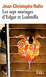 Les sept mariages d'Edgar et Ludmilla par Rufin