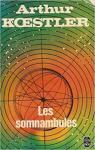 Les somnambules : essai sur l'histoire des conceptions de l'univers par Koestler
